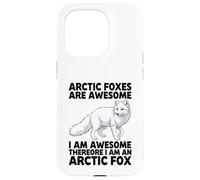 Arctic Foxes Are Awesome I Am Awesome I Am An Arctic Fox Case for iPhone 15 Pro