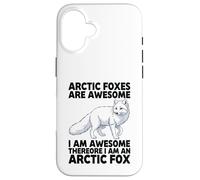 Arctic Foxes Are Awesome I Am Awesome I Am An Arctic Fox Case for iPhone 16