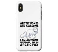 Arctic Foxes Are Awesome I Am Awesome I Am An Arctic Fox Case for iPhone X/XS