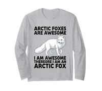 Arctic Foxes are Awesome I Am Awesome I Am an Arctic Fox Long Sleeve T-Shirt