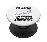 Arctic Foxes Are Awesome I Am Awesome I Am An Arctic Fox PopSockets Adhesive PopGrip
