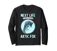 Arctic Foxes Next Life i Want to be an Arctic Fox Long Sleeve T-Shirt