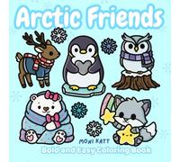 Arctic Friends A Bold and Easy Coloring Book: A Magical Winter Wonderland Filled with Cute Snow Animals (Bold and Easy Coloring Books by Moni Katt)