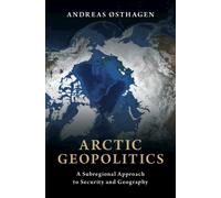 Arctic Geopolitics : A Subregional Approach to Security and Geography