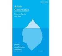 Arctic Governance: Volume 3: Norway, Russia and Asia