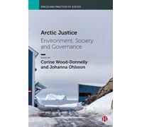 Arctic Justice : Environment, Society and Governance