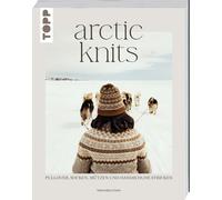 Arctic Knits: Pullover, Socken, Mutzen und Handschuhe stricken, Chan, Chan,.
