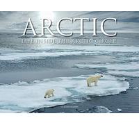 Arctic: Life inside the Arctic Circle (Travel [Landscape format])