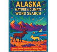 Arctic Nature & Climate Word Search Alaska’s Changing Environment: Explore Tundra, Permafrost, Wildlife, and Climate Change Through Engaging Word Puzzles