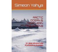 ARCTIC OCEAN & NORTHERN MOUNTAINS: Q1 2026 ADVENTURE PLANNER & JOURNAL