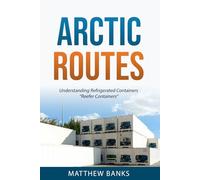 Arctic Routes: Understanding Refrigerated Containers - “Reefer Containers