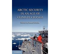 Arctic Security in an Age of Climate Change