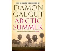 Arctic Summer: Author of the 2021 Booker Prize-winning novel THE PROMISE