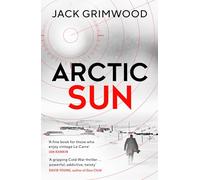 Arctic Sun: The intense and atmospheric Cold War thriller from award-winning author of Moskva and Nightfall Berlin (Tom Fox Trilogy Book 3)