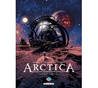 Arctica - Intégrale T10 à T12: Tome 10, Le complot ; Tome 11, Invasion ; Tome 12, Le dernier homme