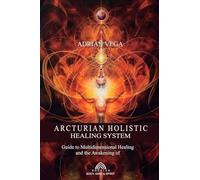 Arcturian Holistic Healing System
