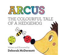 Arcus: The colourful tale of a Hedgehog