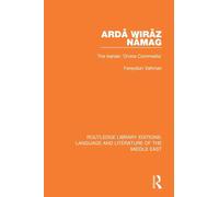 Arda¯ Wira¯z Na¯mag: The Iranian 'Divina Commedia' (Routledge Library Editions: Language & Literature of the Middle East)
