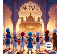 Ardaas: Litte Hands, Big Prayers!: Sikh Prayer for kids in Punjabi & English with simplified meaning (Sikhi For The Young Hearts)
