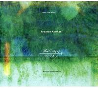 Ardavan Kamkar - Over the Wind