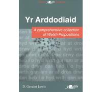 Arddodiad, Yr: A Comprehesive Collection of Welsh Prepositions