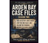 Arden Bay Case Files, Season Two: 50 Detective Logic Cases, Spot the One False Line, Follow the Evidence, Uncover the Black Ledger