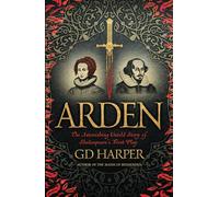 Arden: The astonishing untold story of Shakespeare's first play