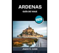 ARDENAS GUÍA DE VIAJE 2026: Donde convergen la historia, la naturaleza y la cultura