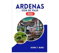 ARDENAS GUÍA DE VIAJE 2026: Explora paisajes pintorescos, castillos y escapadas de fin de semana