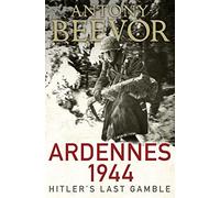 Ardennes 1944: Hitler's Last Gamble