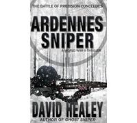 Ardennes Sniper: A World War II Thriller: 4 (Caje Cole)