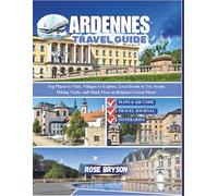 Ardennes Travel Guide 2026: Explore Top Places to Visit, Hidden Villages to Explore, Local Foods to Try, and Scenic Hiking Trails in Belgium’s Green ... Destinations in 2026 and beyond:)