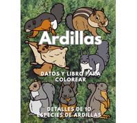 Ardillas: Hechos y Libro para Colorear, Detalles de 10 especies de ardillas: Libro de actividades para niños de 2 a 16 años