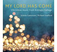 Ardingly Csc/Stafford - My Lord Has Come - Christmas Music from Ardingly College
