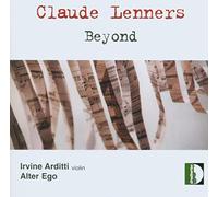 Arditti, Irvine/Alter Ego - Lenners: Beyond