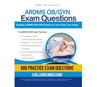 ARDMS OB/GYN Exam Questions: ARDMS OB GYN Exam Prep with 4 Full-Length Practice Tests, 680 Practice Questions, Clear Explanations, and Proven Strategies to Pass on Your First Attempt