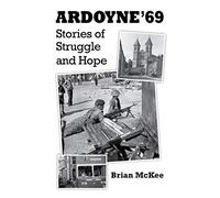 Ardoyne '69: Stories of Struggle and Hope