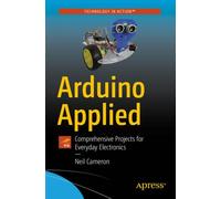 Arduino Applied : Comprehensive Projects for Everyday Electronics