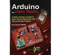 Arduino for Ham Radio: A Radio Amateur's Guide to Open Source Electronics and Microcontroller Projects