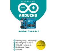 Arduino: From A to Z: From basics to advanced: Your complete Arduino handbook