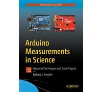 Arduino Measurements in Science: Advanced Techniques and Data Projects