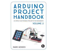 Arduino Project Handbook Volume 2 25 More Practical Projects To Get You Started