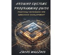 Arduino Systems Programming Guide: Practical Reference for Embedded Development