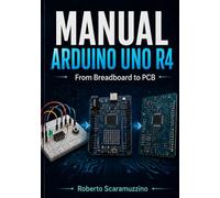 ARDUINO UNO R4 MANUAL: From Breadboard to PCB