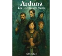 Arduna - Die Tochter des Stahls