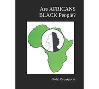 ARE AFRICANS BLACK PEOPLE?