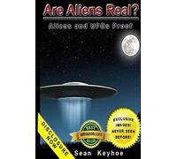 Are Aliens Real? Aliens and UFOs Proof