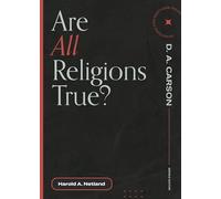 Are All Religions True? (Questions for Restless Minds)