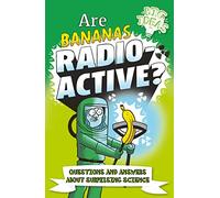 Are Bananas Radioactive?: Questions and Answers About Surprising Science (Big Ideas!)