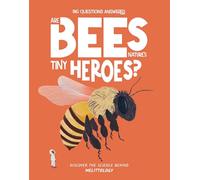 Are Bees Nature's Tiny Heroes: Discover the science behind melittology: 7 (The Big Questions Answered)